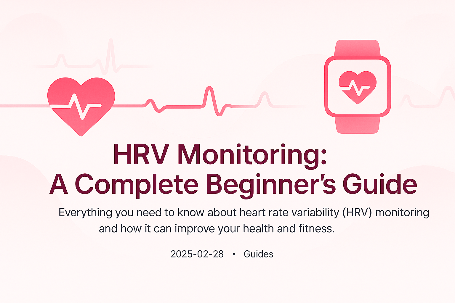HRV Monitoring: A Complete Beginner's Guide